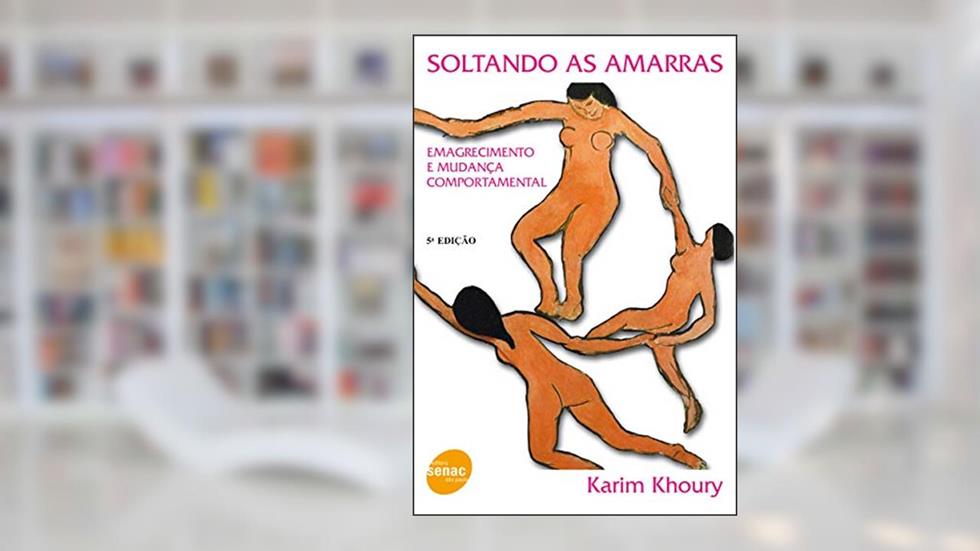 Soltando as amarras - Emagrecimento e mudança comportamental, do autor Karim Khoury