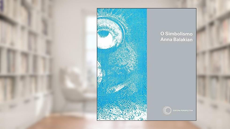 O simbolismo, do autor Anna Balakian