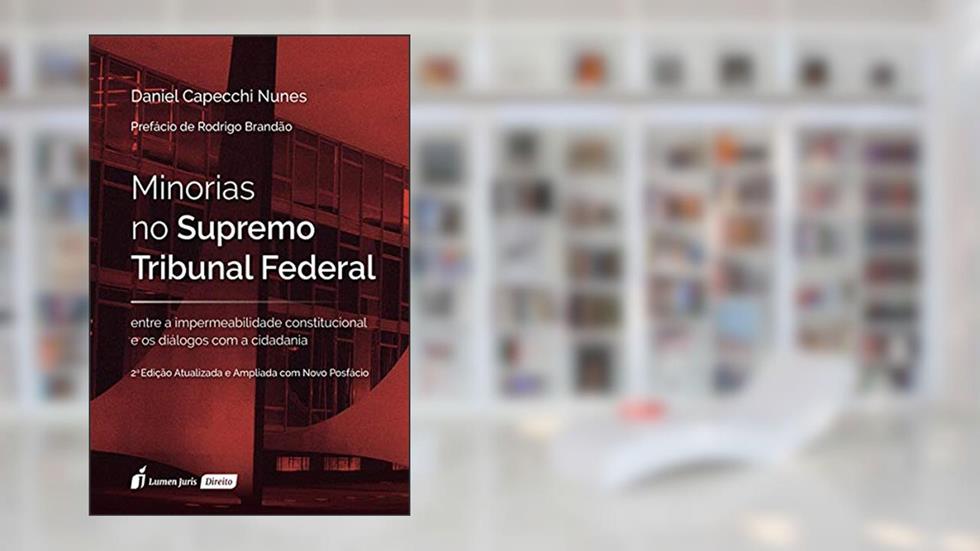 Minorias No Supremo Tribunal Federal - 2ª Ed. - 2020, do autor Daniel Capecchi Nunes