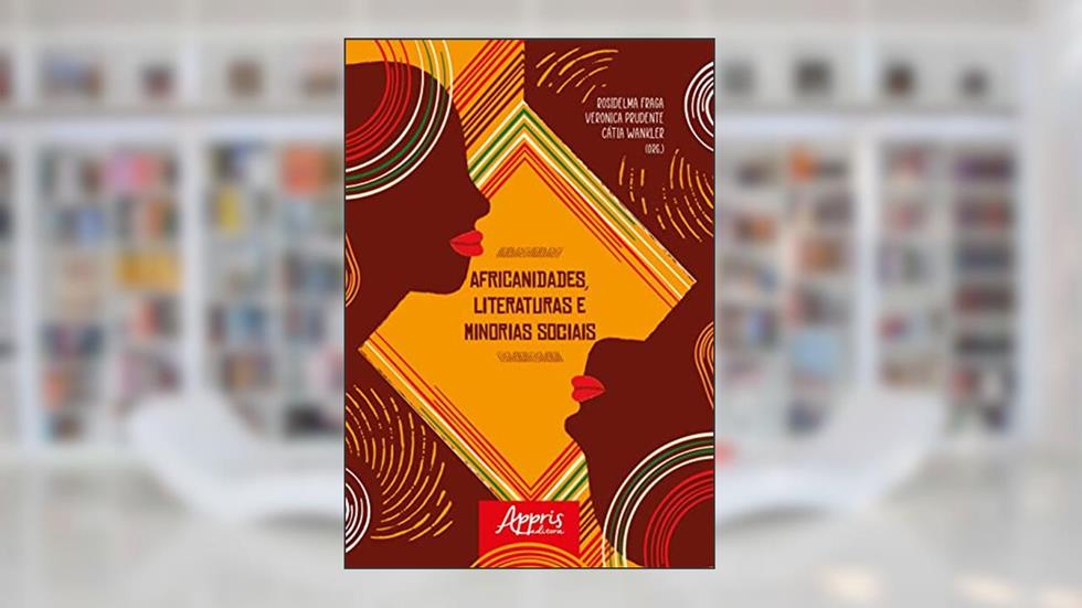 Africanidades, Literaturas e Minorias Sociais, do autor Rosidelma Rosidelma; Veronica Prudente; Cátia Wankler