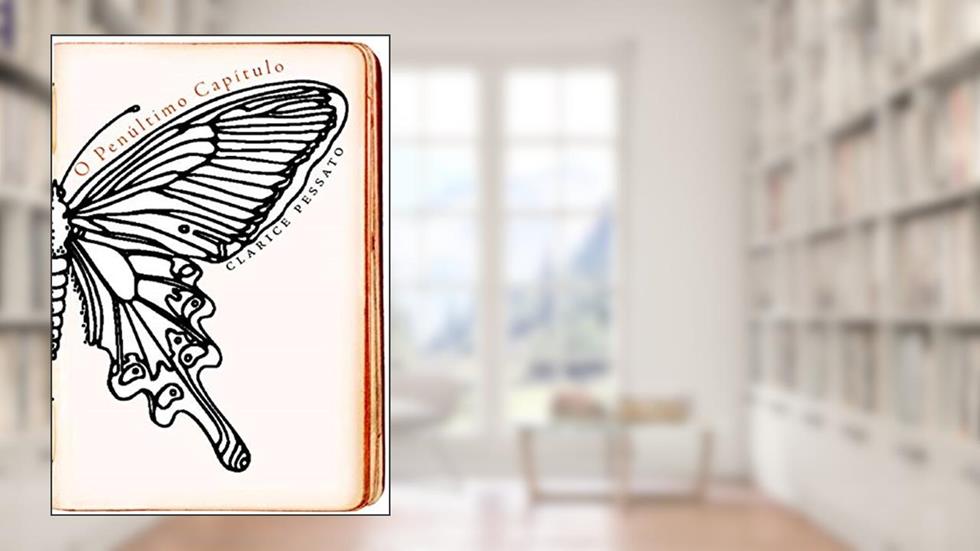 O Penúltimo Capítulo, do autor Clarice Pessato
