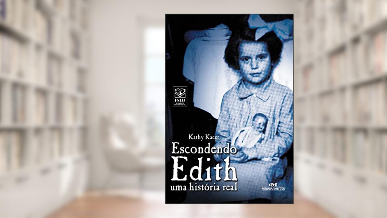 Escondendo Edith: Uma História Real, do autor Kathy Kacer
