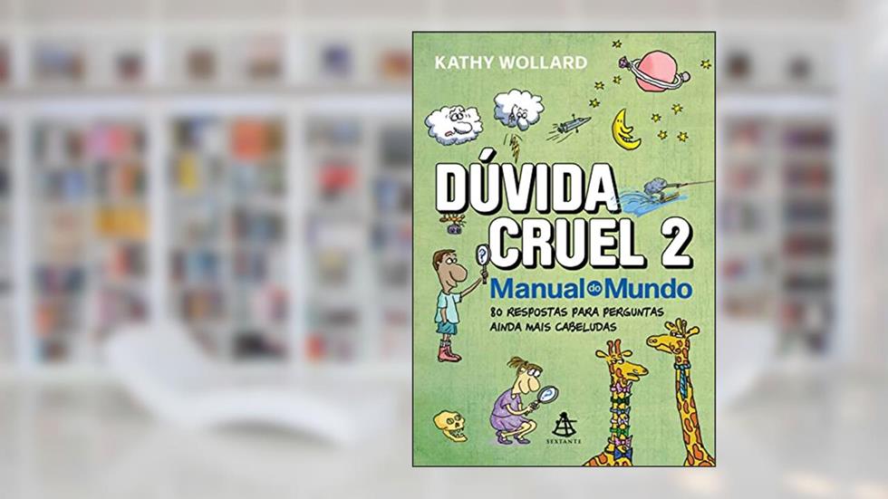 Dúvida cruel 2: 80 respostas para perguntas ainda mais cabeludas, do autor Kathy Wollard; Mari Fulfaro; Iberê Thenório