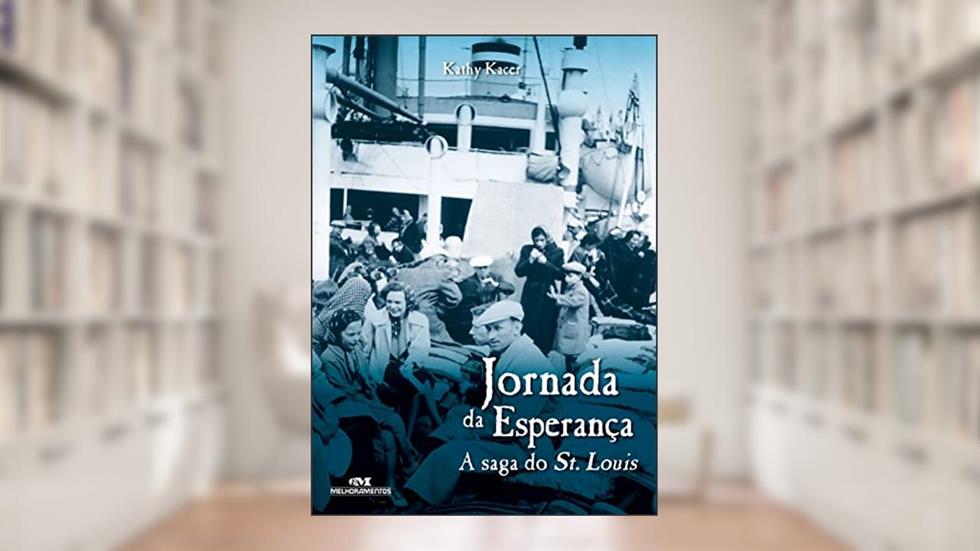 Jornada da Esperança: A Saga do St. Louis, do autor Kathy Kacer
