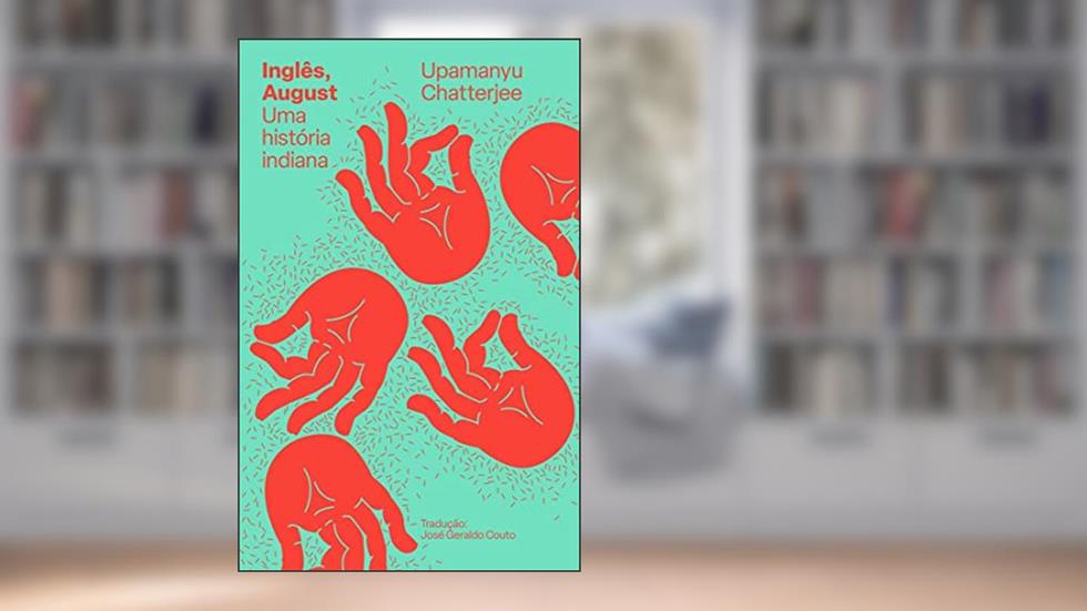 Inglês, August: Uma história indiana, do autor Upamanyu Chatterjee