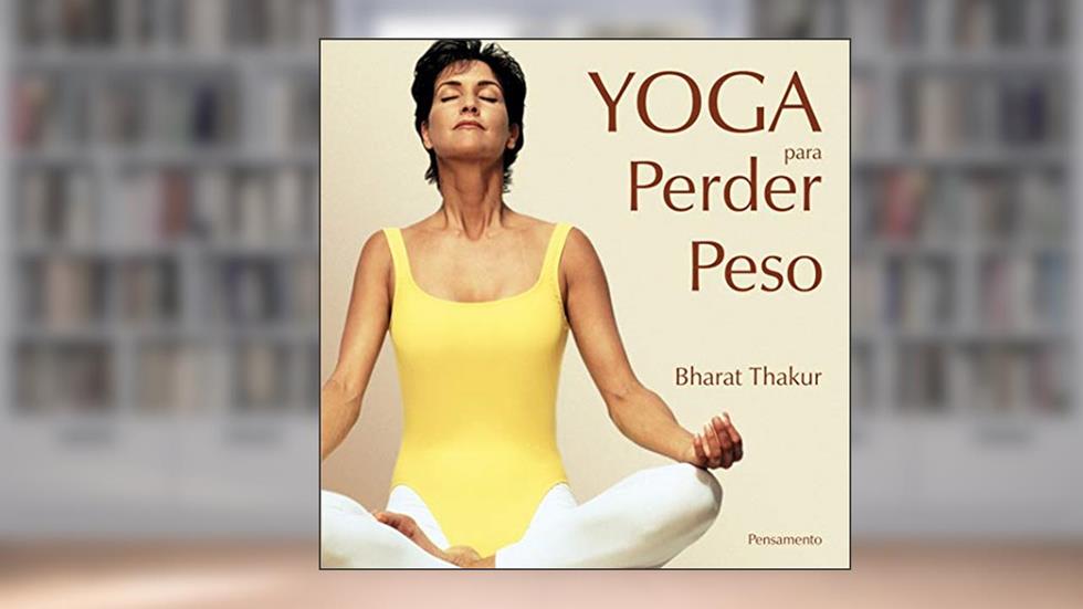 Yoga Para Perder Peso, do autor Bharat Thakur