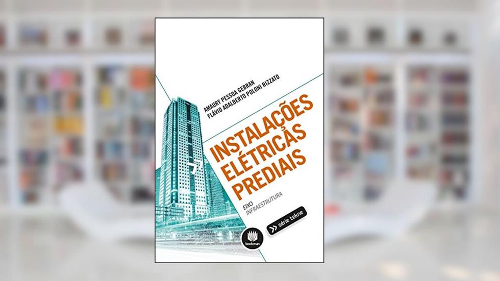 Instalações Elétricas Prediais (Tekne), do autor Amaury Pessoa Gebran; Flávio Adalberto Poloni Rizzato