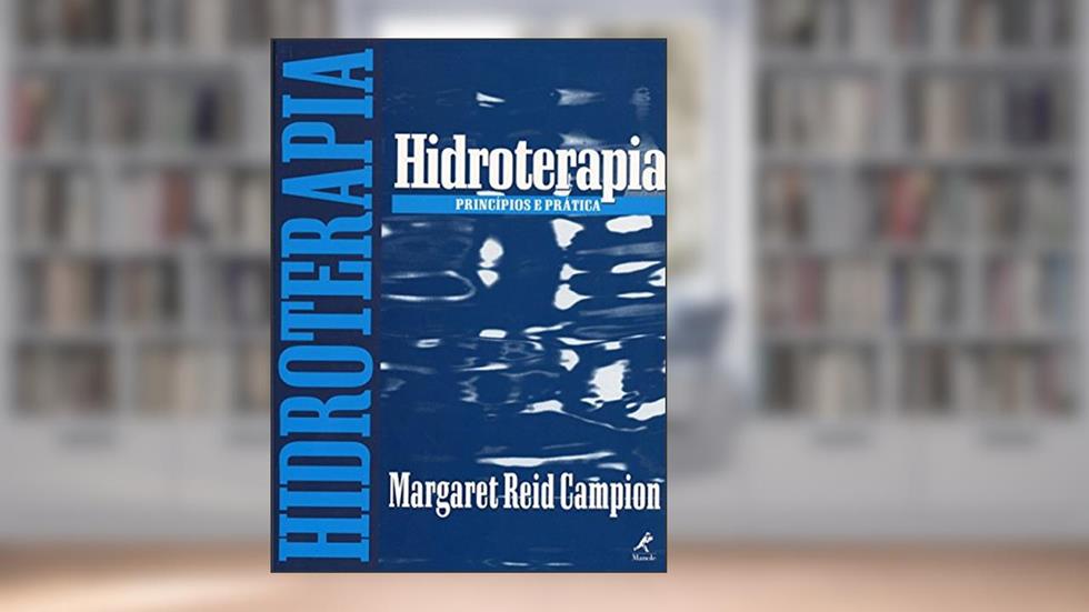 Hidroterapia: Princípios e prática, do autor Margaret Reid Campion
