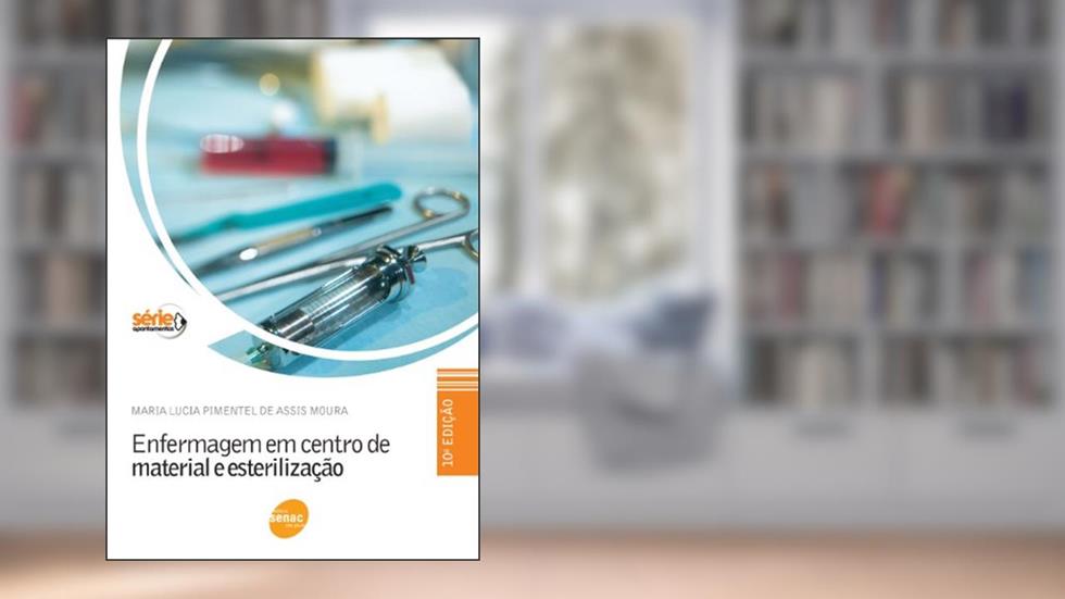 Enfermagem em centro de material e esterilização, do autor Maria Lúcia Pimentel de Assis Moura