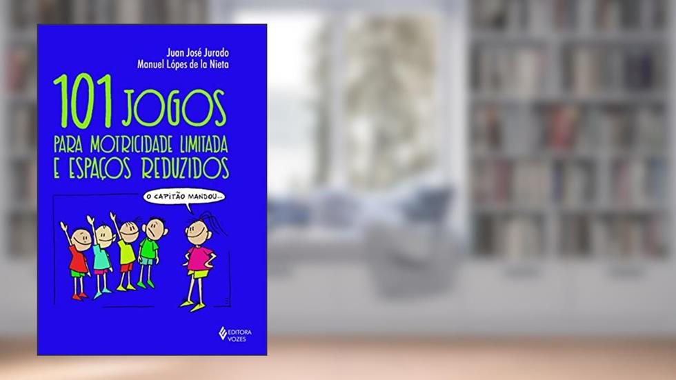 101 jogos para motricidade limitada e espaços reduzidos, do autor Manuel López de la Nieta; Juan José Jurado