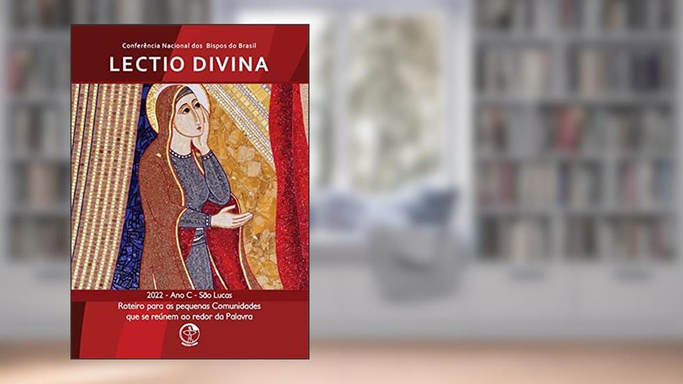 Lectio Divina 2022 - Roteiro Para as Pequenas Comunidades que Se Reúnem ao Redor da Palavra, do autor Cnbb