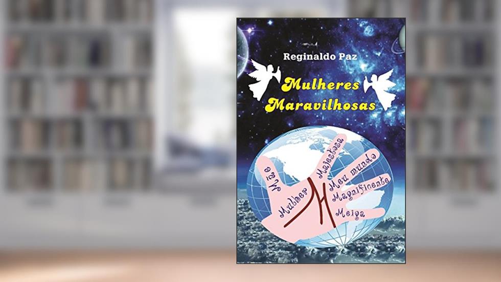 Mulheres Maravilhosas, do autor Reginaldo Paz