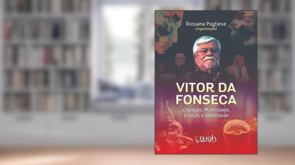 Vitor Da Fonseca - Cognição, Motricidade, Emoção E Afetividade, do autor Rossana Pugliese