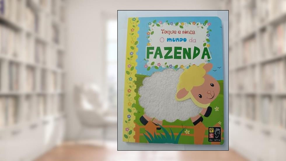 Toque e Sinta - o Mundo da Fazenda, do autor Pé Da Letra