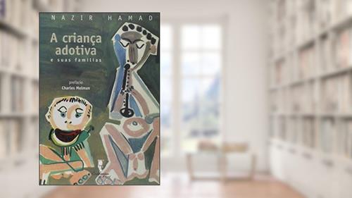 Capa de A Criança Adotiva: e Suas Famílias, do autor Nazir Hamad