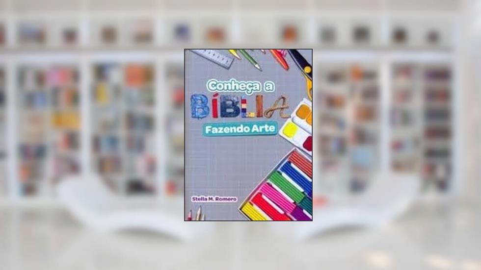 Conheça A Bíblia Fazendo Arte, do autor Stella Maris Romero de Aranda