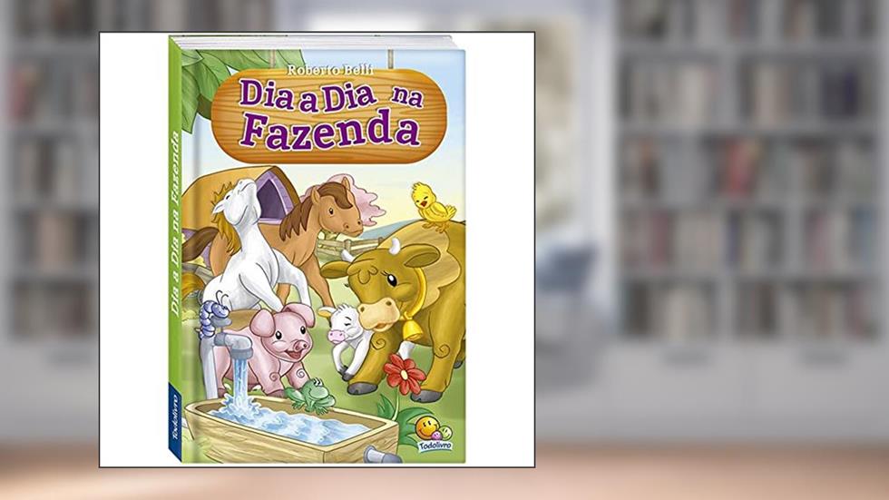 Dia a Dia Na Fazenda, do autor Roberto Belli