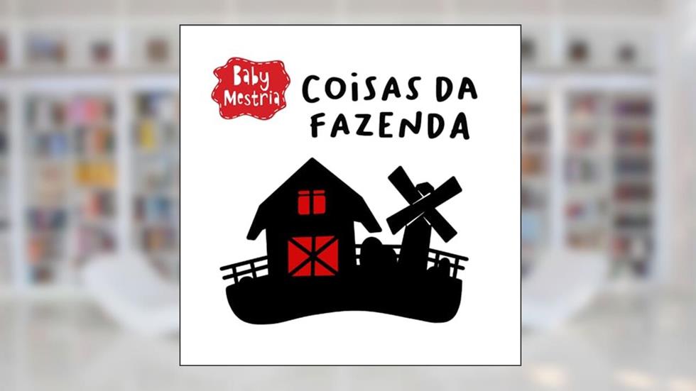 Baby Mestria: Coisas da Fazenda, do autor Jiba Bruin