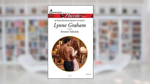 Capa de Paixão 428. Amante Seduzida, do autor Lynne Graham