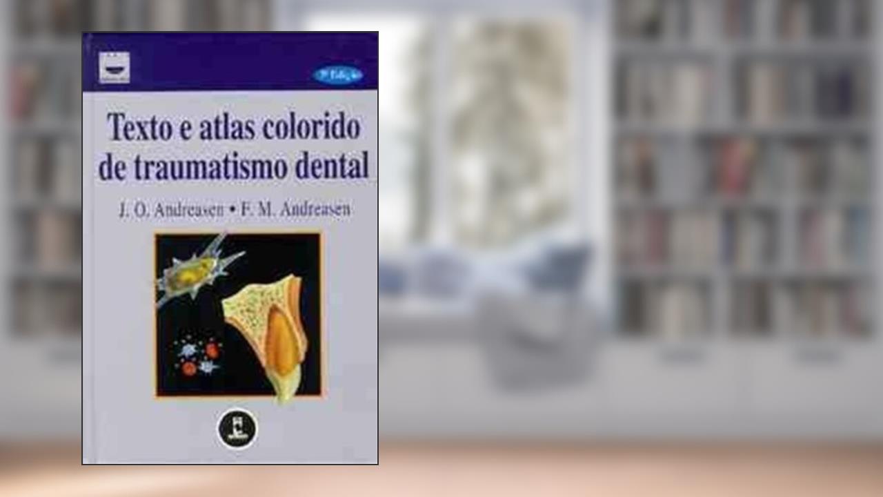 Texto E Atlas Col. De Traumatismo Dental, do autor Jens O. Andreasen