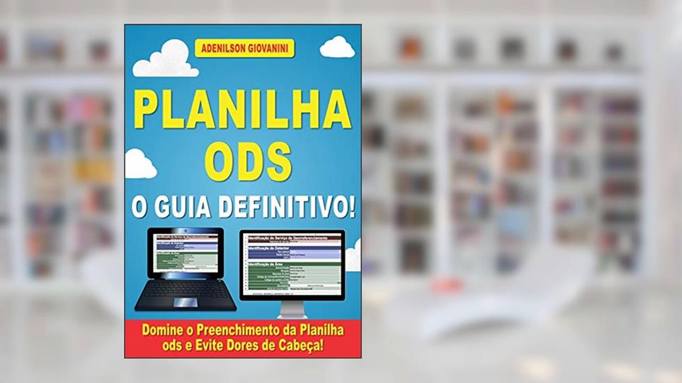 Planilha ODS - O Guia Definitivo: Domine o Preenchimento da Planilha ods e Evite Dores de Cabeça! (Topografia Cadastral), do autor Adenilson Giovanini