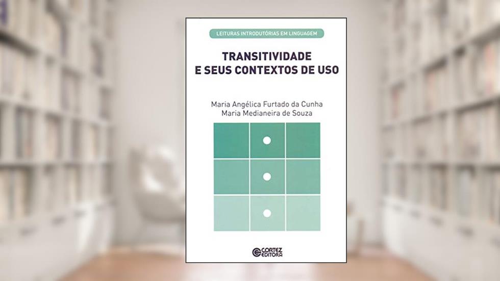 Transitividade e seus contextos de uso, do autor Maria Angélica Furtado da Cunha
