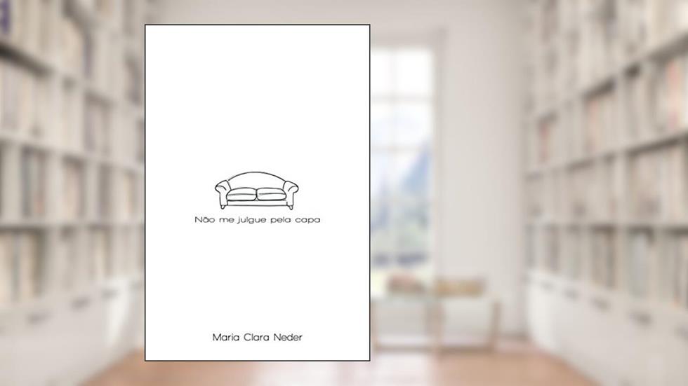 Não me julgue pela capa, do autor Maria Clara Neder