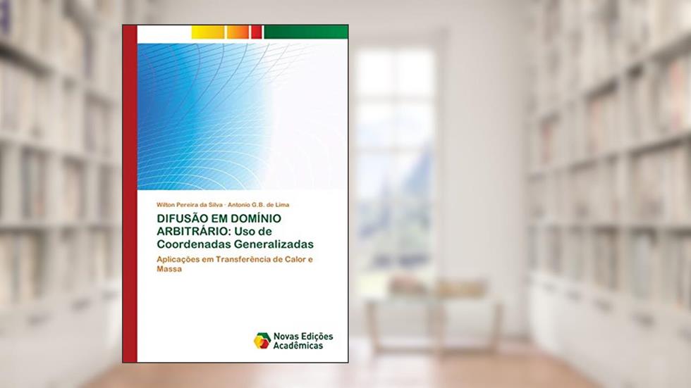 DIFUSÃO EM DOMÍNIO ARBITRÁRIO: Uso de Coordenadas Generalizadas, do autor Wilton Pereira da Silva; Antonio G.B. de Lima