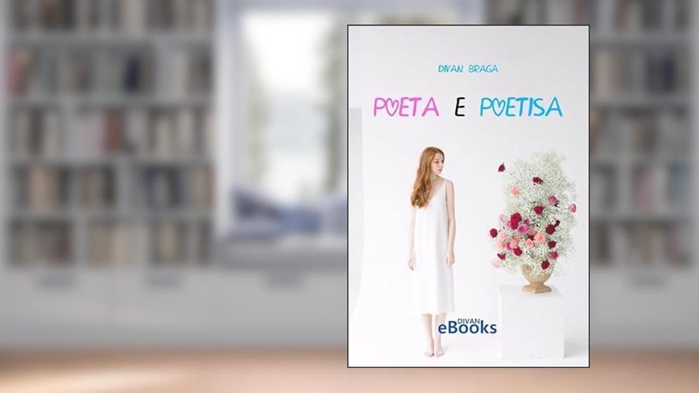 Poeta e Poetisa, do autor Divan Braga
