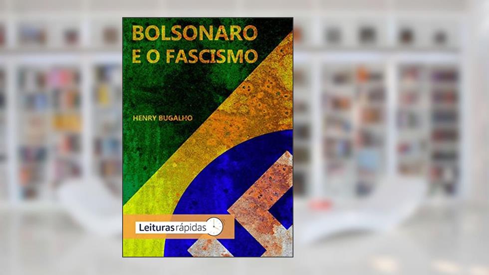 Bolsonaro e o Fascismo, do autor Henry Bugalho