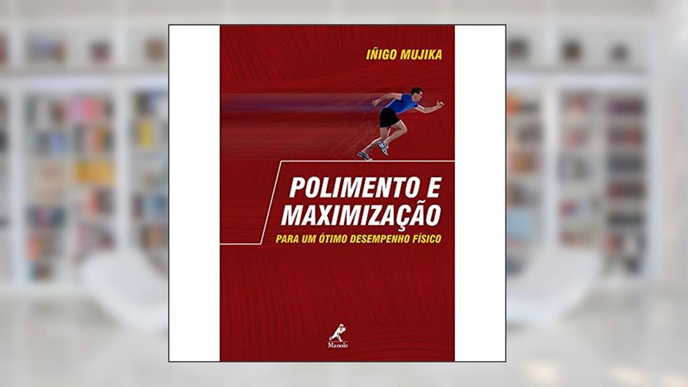 Polimento e maximização para um ótimo desempenho físico, do autor Iñigo Mujika