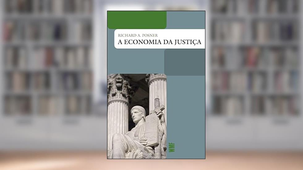 A economia da justiça, do autor Richard A. Posner