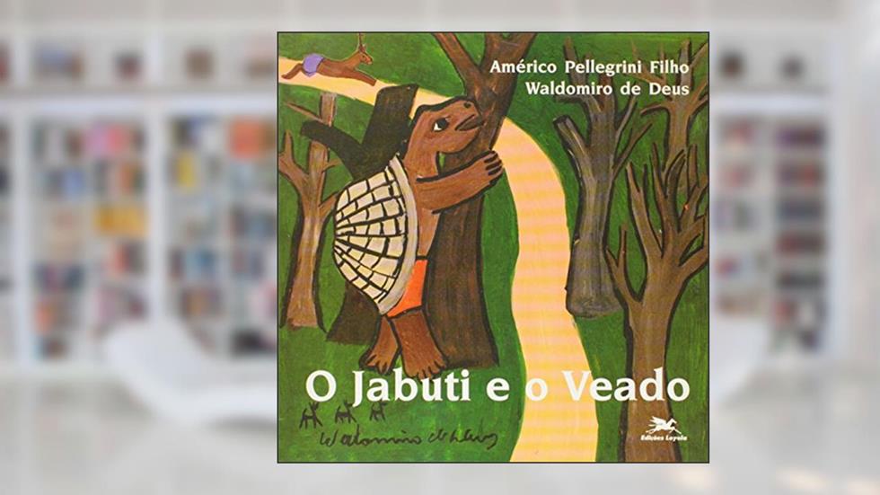 O Jabuti e o Veado, do autor Américo Pellegrini Filho