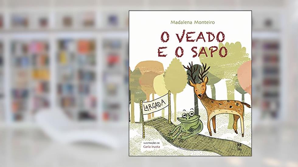 O veado e o sapo, do autor Madalena Monteiro