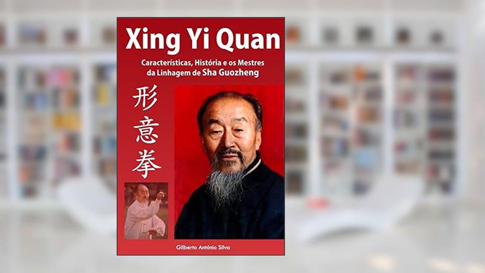 Xing Yi Quan, do autor Gilberto Antônio Silva