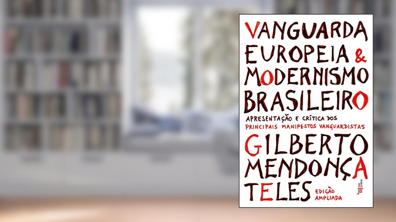 Vanguarda europeia e modernismo brasileiro, do autor Gilberto Mendonça Teles