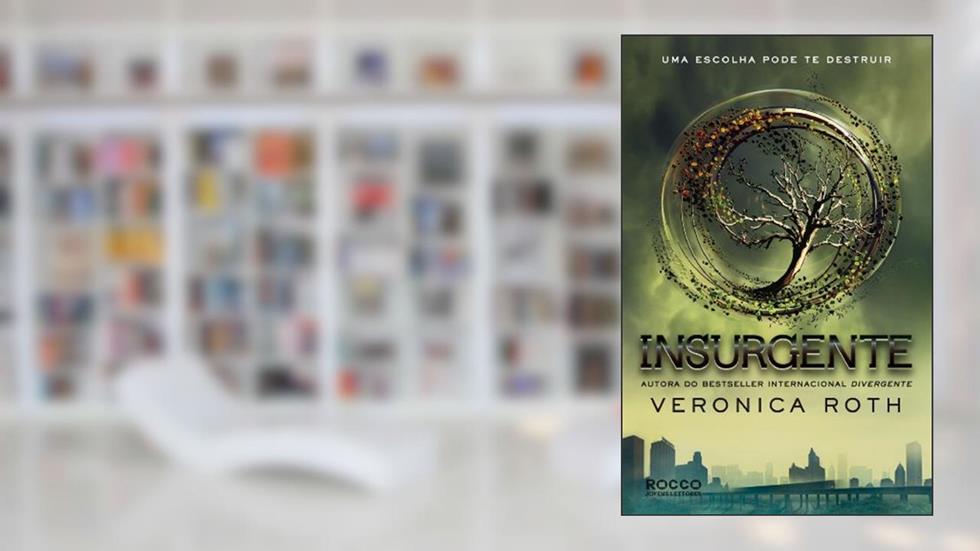 Insurgente, Uma Escolha Pode Te Destruir - Trilogia Divergente. Livro 2, do autor Veronica Roth