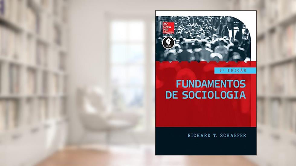 Fundamentos de Sociologia, do autor Richard T. Schaefer
