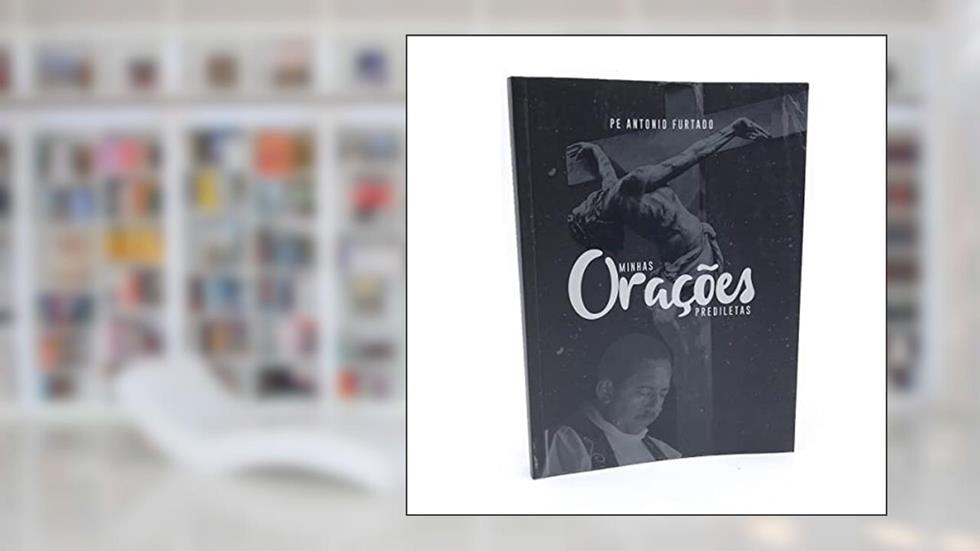 Minhas Orações Prediletas, do autor Pe Antonio Furtado