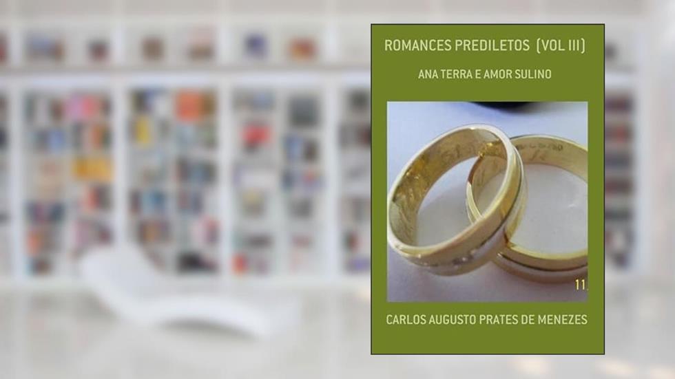 Romances Prediletos (Vol IIi), do autor Carlos Augusto Prates De Menezes
