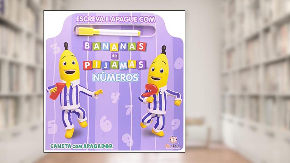 Bananas de Pijamas. Números - Coleção Escreva e Apague, do autor Vários Autores