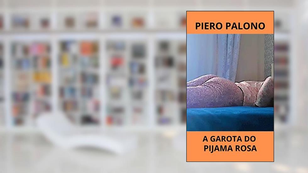 A garota do pijama rosa, do autor Piero Palono
