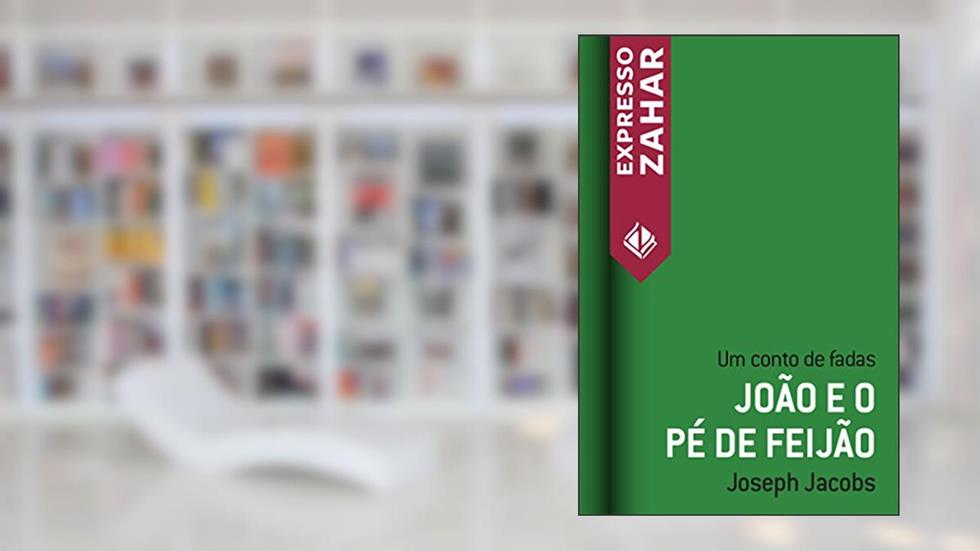 João e o pé de feijão: Um conto de fadas, do autor Joseph Jacobs