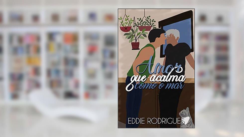 Amor que acalma como o mar, do autor Eddie Rodrigues