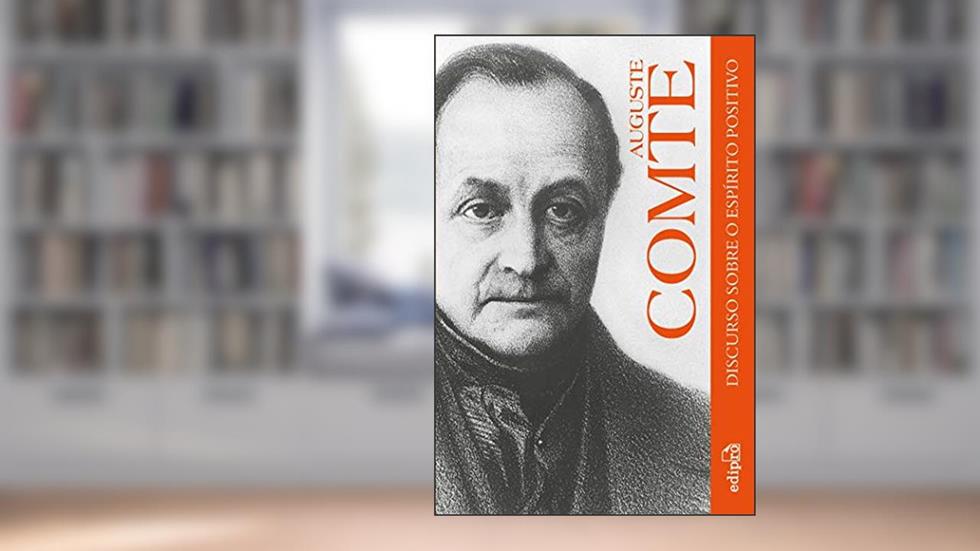 Discurso sobre o Espírito Positivo: Ordem e Progresso, do autor Auguste Comte