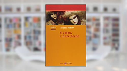 Capa de O Cinema e a Encenação, do autor Jacques Aumont