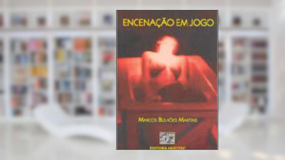 Encenação Em Jogo, do autor Marcos Bulhoes Martins