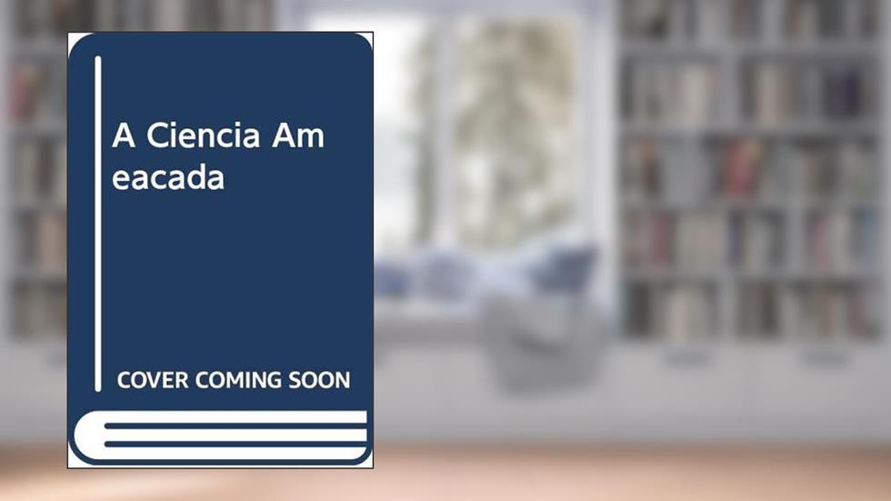 A Ciência Ameaçada, do autor Ebry Schatzman
