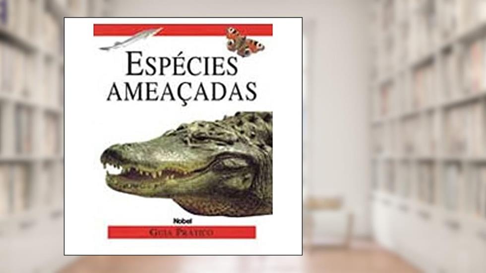 Especies Ameacadas. Guia Prático, do autor Vários Autores
