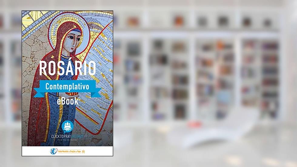 Rosário Contemplativo eBook, do autor Rede Mundial de Oração do Papa